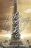 The Towering Sky (Thousandth Floor, Band 3) by 