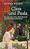 Clara und Paula: Das Leben von Clara Rilke-Westhoff und Paula Modersohn-Becker by 