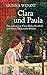 Clara und Paula: Das Leben von Clara Rilke-Westhoff und Paula Modersohn-Becker by 