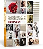 Image de Models richtig fotografieren - 1000 Posen - Das Handbuch für Fotografen und Models