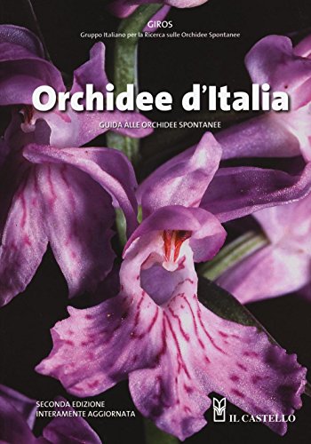 Orchidee d'Italia. Guida alle orchidee spontanee Orchidee d'Italia. Guida alle orchidee spontanee
