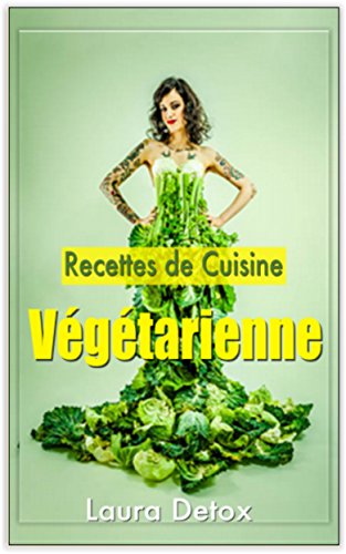 Download Recettes de Cuisine Végétarienne: Comment Composer Une Recette De Cuisine Vegan Pour Tous Les Jours ? Download Recettes de Cuisine Végétarienne: Comment Composer Une Recette De Cuisine Vegan Pour Tous Les Jours ?