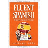 Fluent Spanish through Short Stories