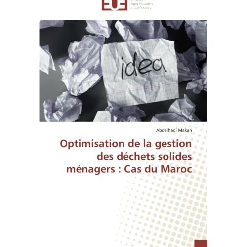 Optimisation de la gestion des déchets solides ménagers : cas du maroc Optimisation de la gestion des déchets solides ménagers : cas du maroc