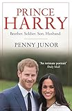 Prince Harry: Brother. Soldier. Son. Husband. (English Edition) by Penny Junor