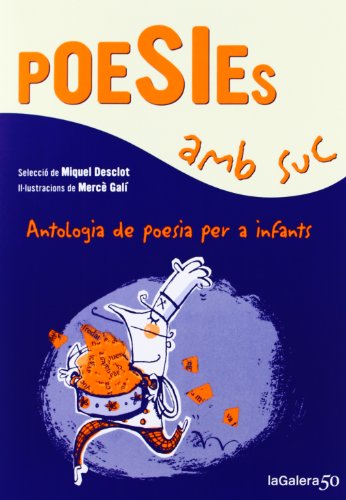 Poesies Amb Suc: Antologia de poesia per a infants: 68 (Poesies i contes)