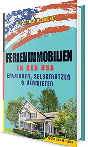 Download Ferienimmobilien in den USA: Erwerben, Selbstnutzen & Vermieten Download Ferienimmobilien in den USA: Erwerben, Selbstnutzen & Vermieten