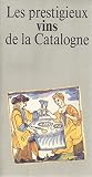 Image de prestigieux vins de la Catalogne/Les