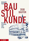 Image de Baustilkunde: 3500 Bauten aus der alten und neuen Welt. Alle Epochen und Stile in über 17