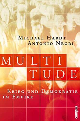 Multitude: Krieg und Demokratie im Empire