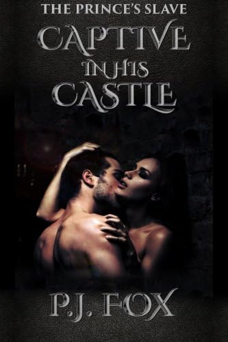 The Prince's Slave: Captive In His Castle: Volume 1
