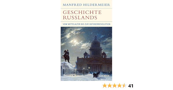 Geschichte Russlands Vom Mittelalter Bis Zur Oktoberrevolution Historische Bibliothek Der Gerda Henkel Stiftung Ebook Hildermeier Manfred Amazon De Kindle Shop