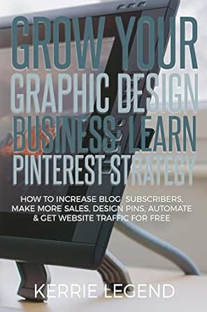 Grow Your Graphic Design Business Learn Pinterest Strategy How