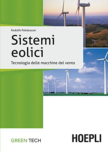 Download Sistemi di conversione eolica: La tecnologia delle moderne macchine del vento Download Sistemi di conversione eolica: La tecnologia delle moderne macchine del vento