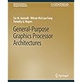 General-Purpose Graphics Processor Architectures (Synthesis Lectures on Computer Architecture)