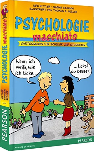Psychologie macchiato: Cartoonkurs für Schüler und Studenten (Pearson Studium - Scientific Tools)