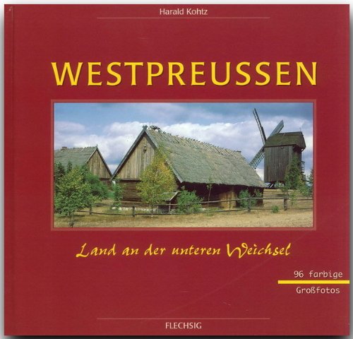 Download Westpreußen. Land an der unteren Weichsel Download Westpreußen. Land an der unteren Weichsel