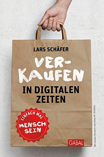 Download Verkaufen in digitalen Zeiten: Einfach mal Mensch sein (Dein Business)