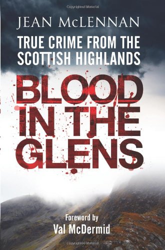 Download Blood in the Glens: True Crime from the Scottish Highlands