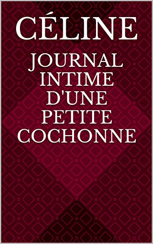 Journal intime d'une petite cochonne francais Journal intime d'une petite cochonne francais