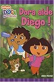 Dora l'exploratrice : Dora aide Diego