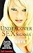Undercover Sex Signals:: A Pickup Guide for Guys by 