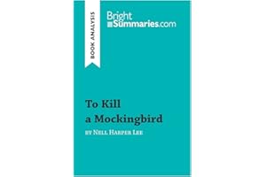 To Kill a Mockingbird by Nell Harper Lee (Book Analysis): Detailed Summary, Analysis and Reading Guide
