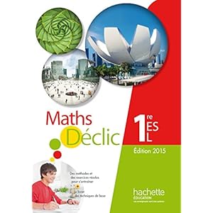 Mathématiques Déclic 1re ES / L - Livre de l'élève - Edition 2015 Livre en Ligne Mathématiques Déclic 1re ES / L - Livre de l'élève - Edition 2015 Livre en Ligne - Telecharger Ebook