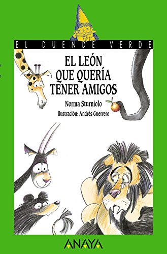 El león que quería tener amigos (LITERATURA INFANTILEl Duende Verde)