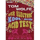 Der Electric Kool-Aid Acid Test: Die legendäre Reise von Ken Kesey und den Merry Pranksters