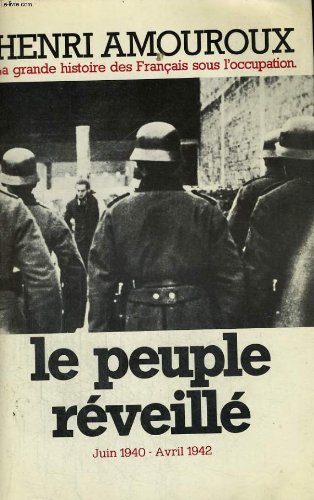 couverture de : Le Peuple r&eacute;veill&eacute; Juin 1940-Avril 1942