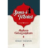 Aşkın G&ouml;zyaşları 1: Şems Tebrizi