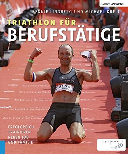 Download Triathlon für Berufstätige: Erfolgreich trainieren neben Job und Familie Download Triathlon für Berufstätige: Erfolgreich trainieren neben Job und Familie