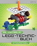  Das \'inoffizielle\' LEGO®-Technic-Buch: Kreative Bautechniken für realistische Modelle
