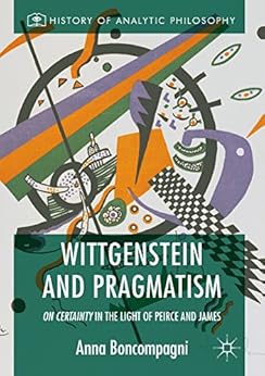 Book Cover for Wittgenstein and Pragmatism: On Certainty in the Light of Peirce and James