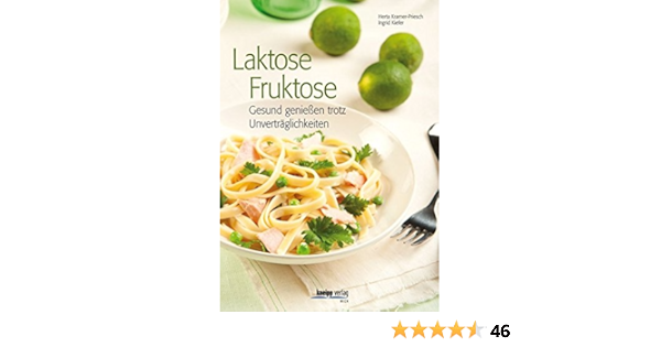 Laktose Fruktose Gesund Geniessen Trotz Unvertraglichkeiten Amazon De Herta Ursula Kramer Priesch Ingrid Kiefer Bucher