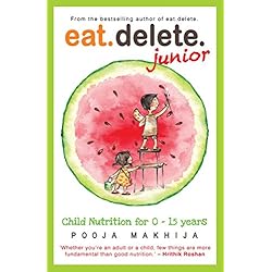 Eat Delete Junior: Child Nutrition for 0-15 Years