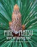 Image de Pine ~ Matsu (Photographic Meditations Book 1) (English Edition)