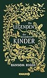 Die Legenden der besonderen Kinder by Ransom Riggs, Andrew Davidson