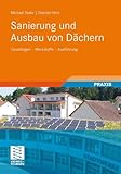 Image de Sanierung und Ausbau von Dächern: Grundlagen - Werkstoffe - Ausführung
