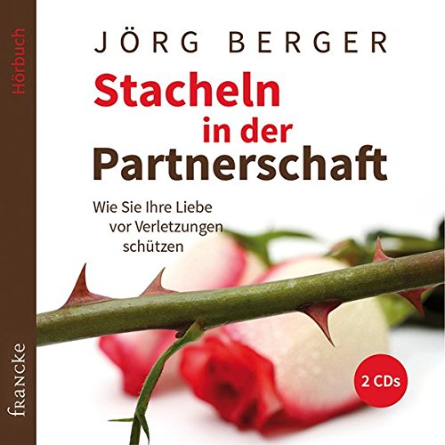 Download Stacheln in der Partnerschaft: Wie Sie Ihre Liebe vor Verletzungen schützen Download Stacheln in der Partnerschaft: Wie Sie Ihre Liebe vor Verletzungen schützen