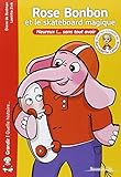  Rose bonbon et le skateboard magique (Grandir ! Quelle histoire...)