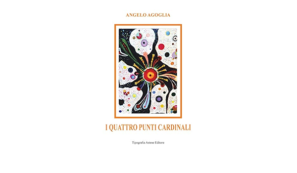 Amazon It I Quattro Punti Cardinali Agoglia Angelo Libri
