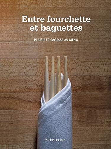 Entre Fourchette Et Baguettes: plaisir et sagesse au menu Entre Fourchette Et Baguettes: plaisir et sagesse au menu