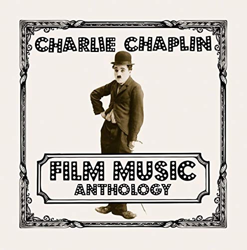 Charlie Chaplin Film Music Anthology