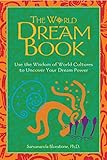 Image de The World Dream Book: Use the Wisdom of World Cultures to Uncover Your Dream Power (English Edition)