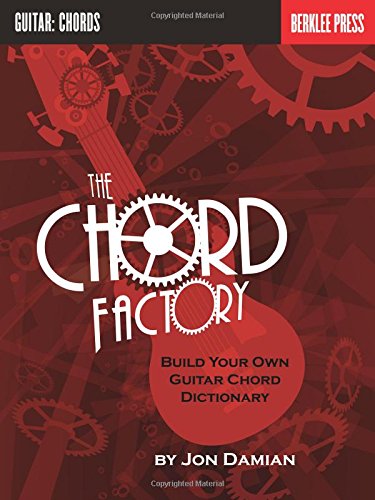 The Chord Factory: Build Your Own Guitar Chord Dictionary (Book & CD)