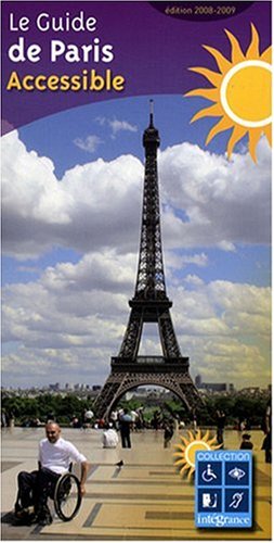 Download Le Guide de Paris Accessible 2008/2009 - Le guide touristique pour les personnes en situation de handicap Download Le Guide de Paris Accessible 2008/2009 - Le guide touristique pour les personnes en situation de handicap