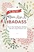 Produktbild A Journal You Are a Badass: How to Stop Doubting Your Greatness and Start Living an Awesome Life: A Gratitude Journal