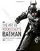Art of Rocksteady's Batman: Arkham Asylum, Arkham City & Ark (Batman Arkham Trilogy) by 